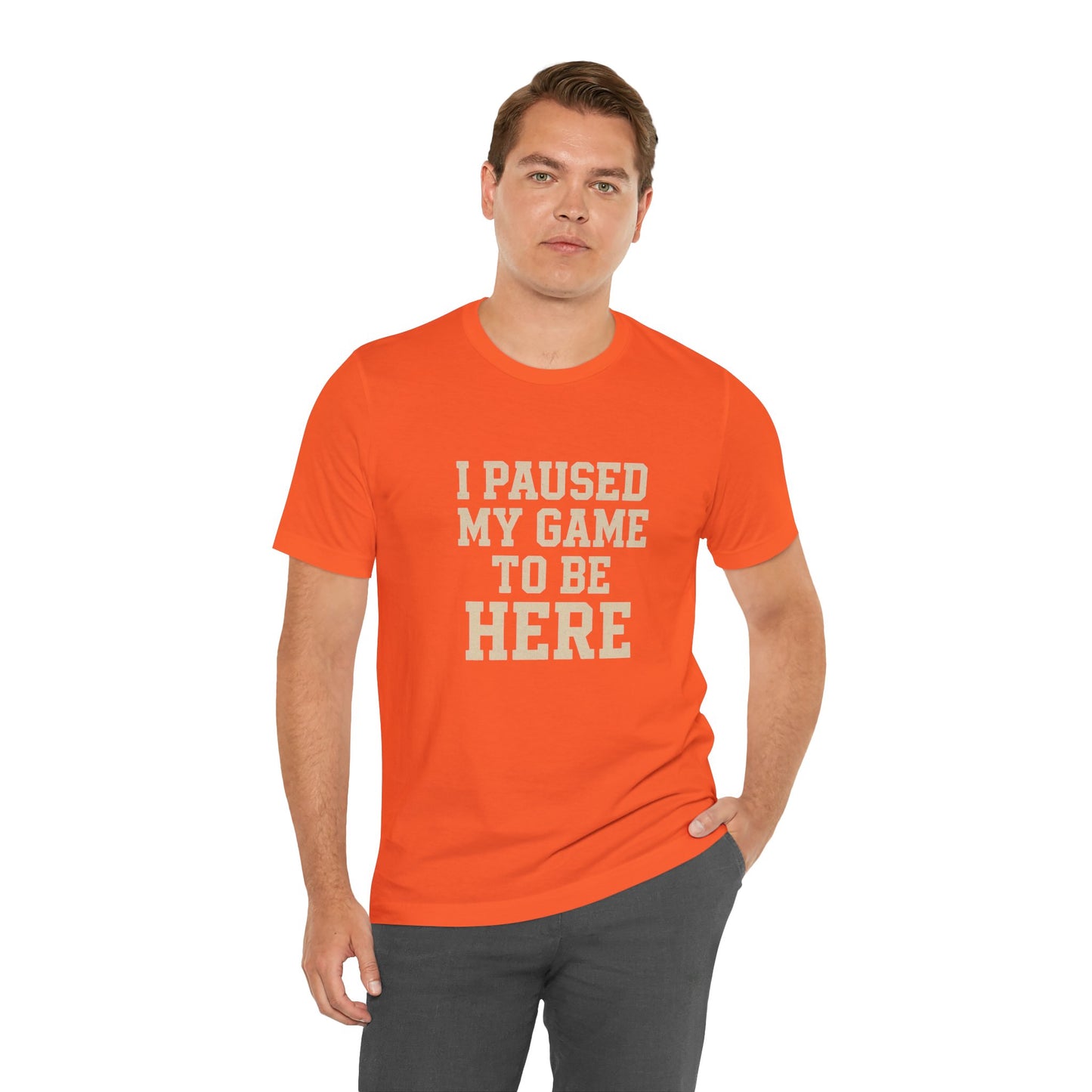 Funny Gamer Tee, I Paused My Game To Be Here, Gift for Gamers, Unisex T-Shirt, Gaming Apparel, Casual Wear, Birthday, Holidays