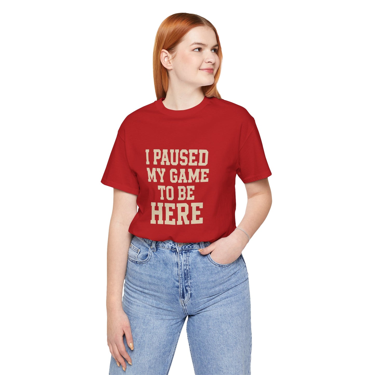 Funny Gamer Tee, I Paused My Game To Be Here, Gift for Gamers, Unisex T-Shirt, Gaming Apparel, Casual Wear, Birthday, Holidays