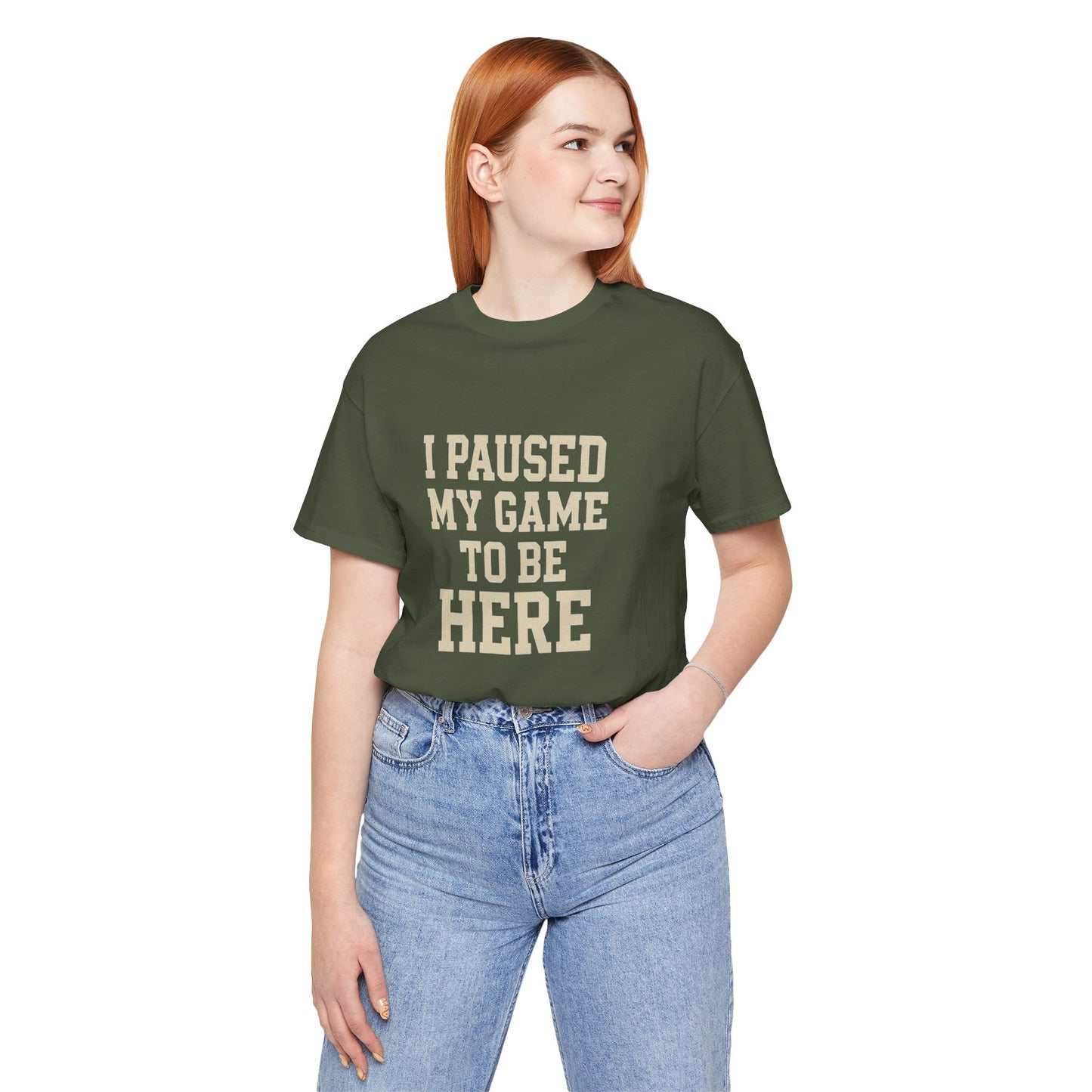 Funny Gamer Tee, I Paused My Game To Be Here, Gift for Gamers, Unisex T-Shirt, Gaming Apparel, Casual Wear, Birthday, Holidays