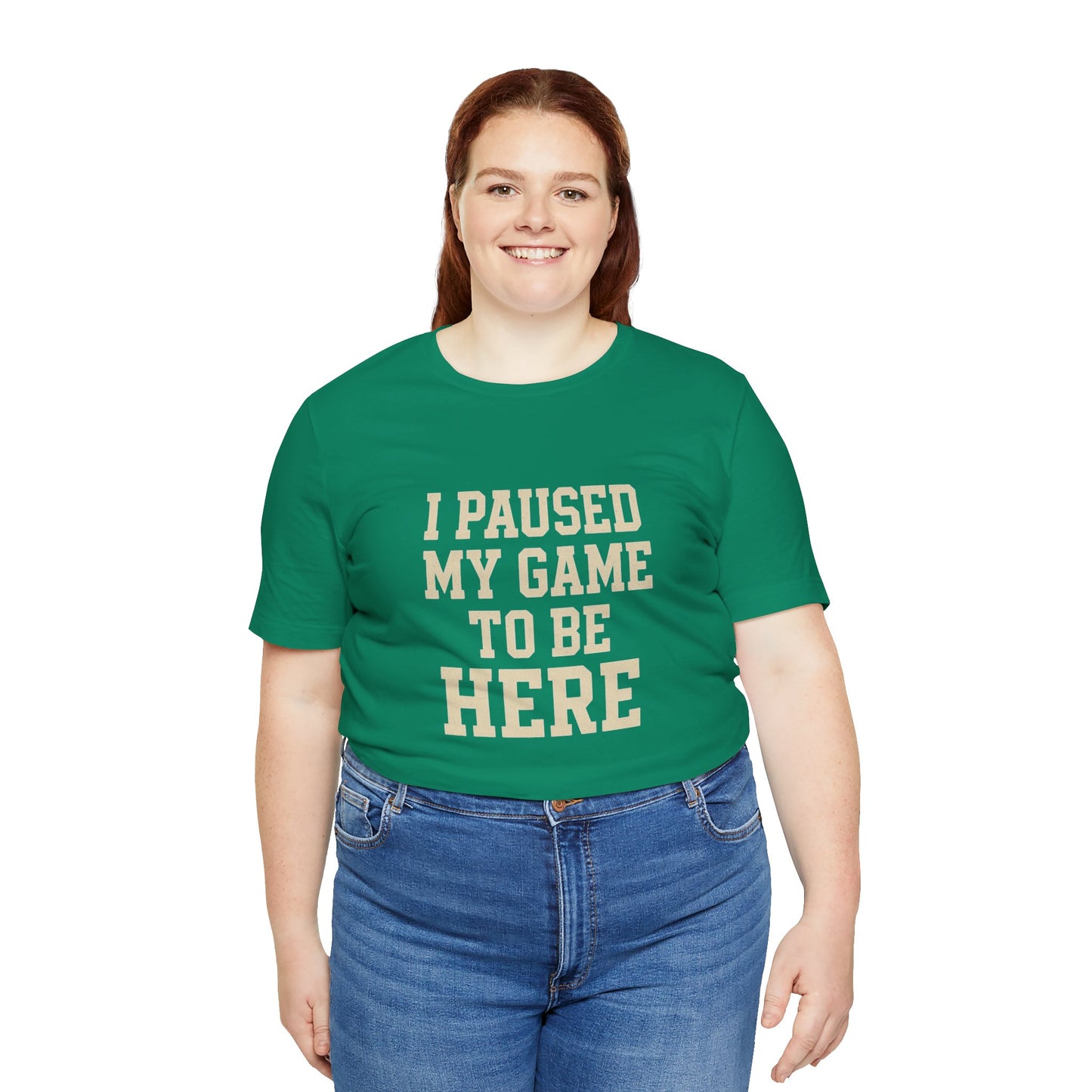 Funny Gamer Tee, I Paused My Game To Be Here, Gift for Gamers, Unisex T-Shirt, Gaming Apparel, Casual Wear, Birthday, Holidays