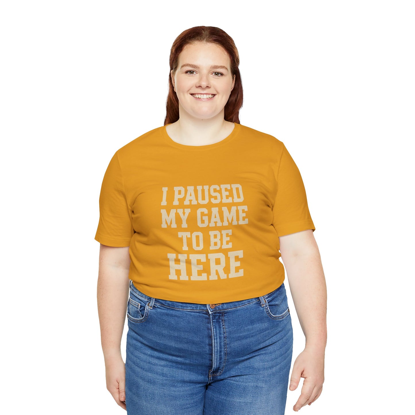 Funny Gamer Tee, I Paused My Game To Be Here, Gift for Gamers, Unisex T-Shirt, Gaming Apparel, Casual Wear, Birthday, Holidays