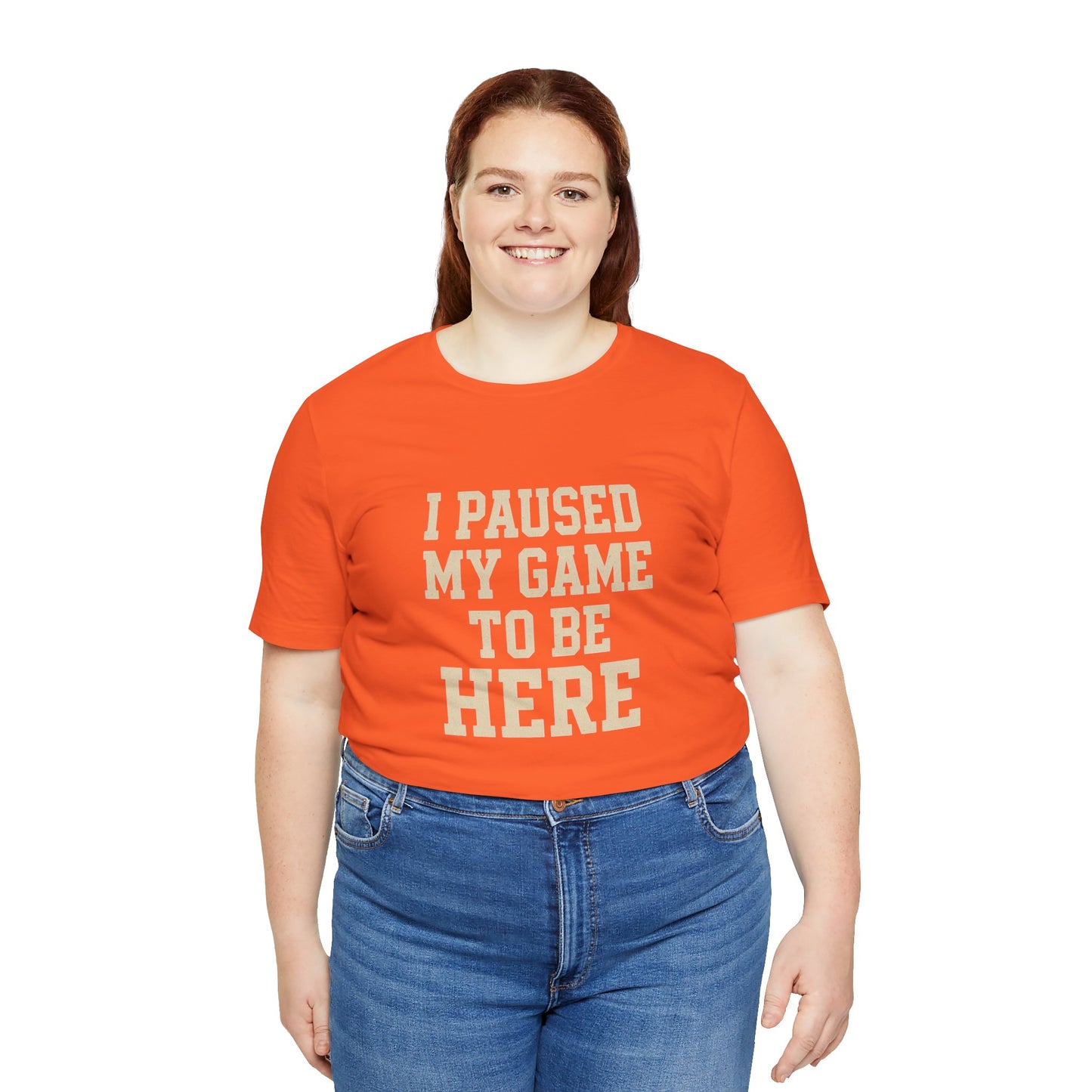 Funny Gamer Tee, I Paused My Game To Be Here, Gift for Gamers, Unisex T-Shirt, Gaming Apparel, Casual Wear, Birthday, Holidays