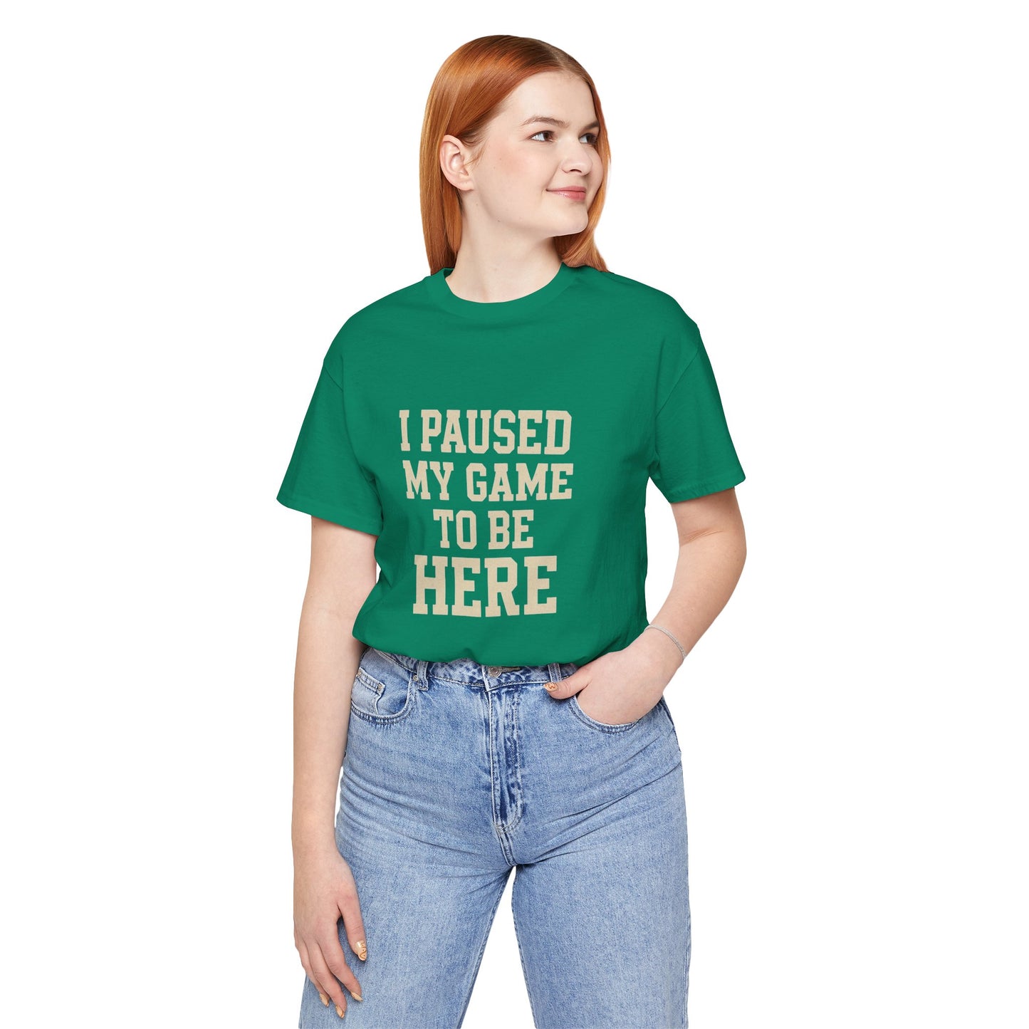 Funny Gamer Tee, I Paused My Game To Be Here, Gift for Gamers, Unisex T-Shirt, Gaming Apparel, Casual Wear, Birthday, Holidays