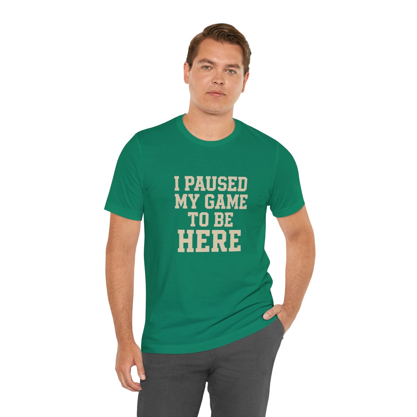 Funny Gamer Tee, I Paused My Game To Be Here, Gift for Gamers, Unisex T-Shirt, Gaming Apparel, Casual Wear, Birthday, Holidays