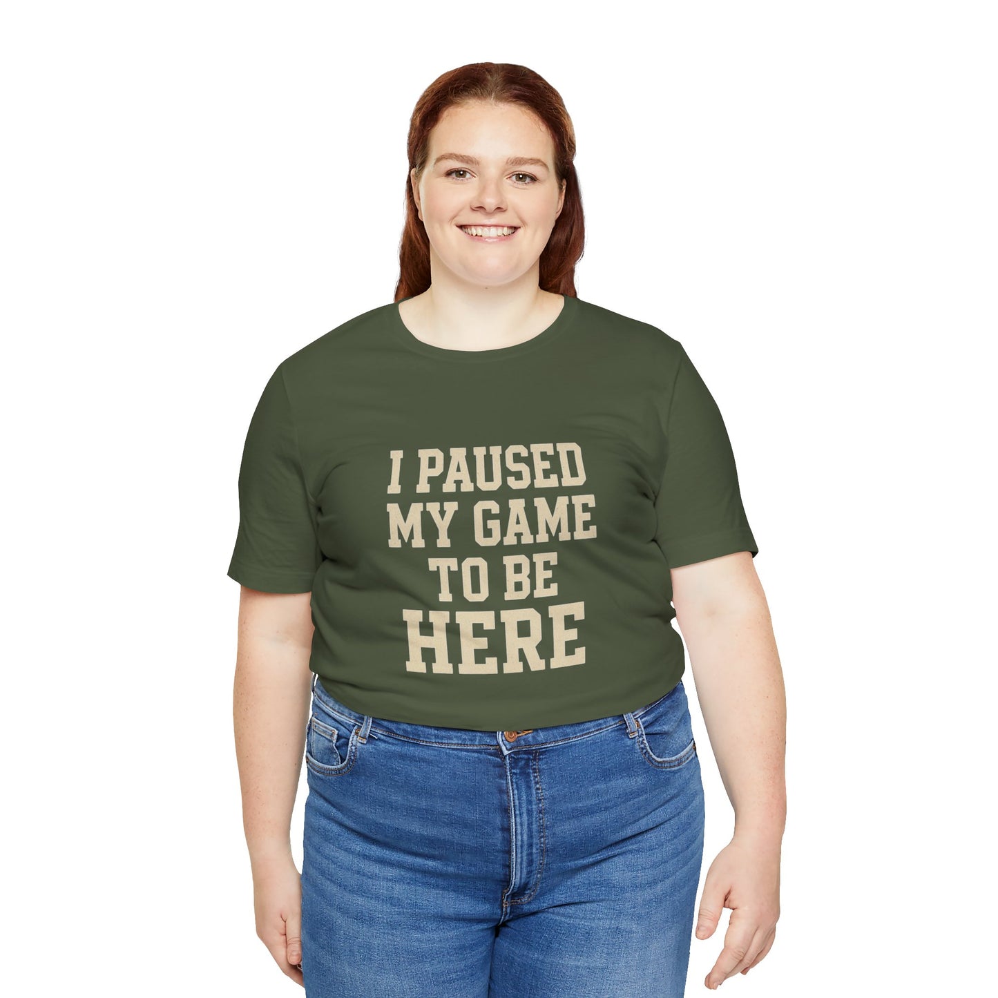 Funny Gamer Tee, I Paused My Game To Be Here, Gift for Gamers, Unisex T-Shirt, Gaming Apparel, Casual Wear, Birthday, Holidays
