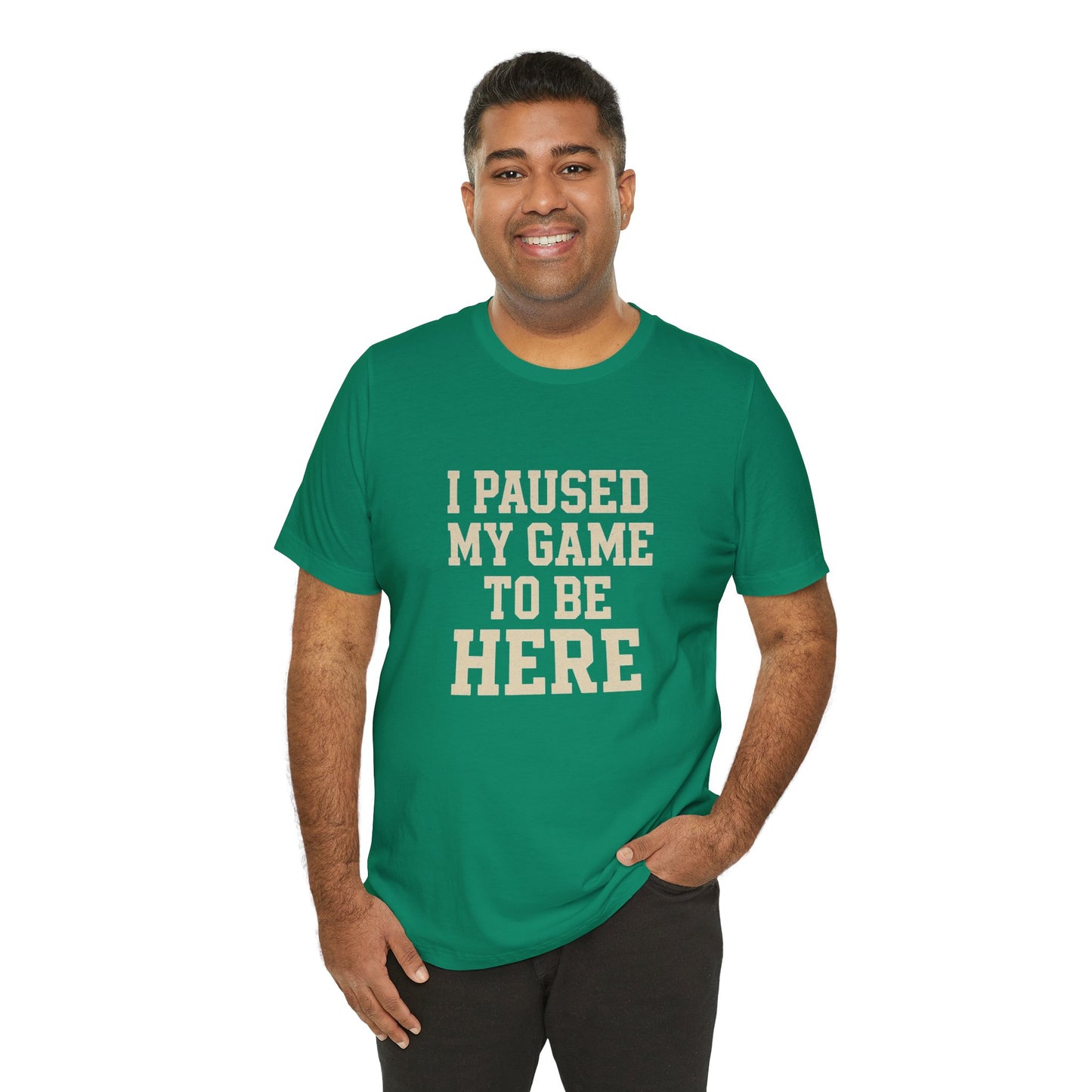 Funny Gamer Tee, I Paused My Game To Be Here, Gift for Gamers, Unisex T-Shirt, Gaming Apparel, Casual Wear, Birthday, Holidays