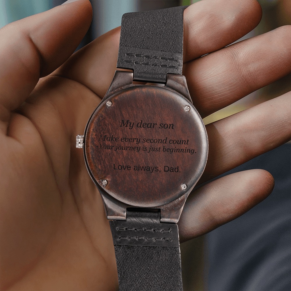 Wood Watch with Engraving - My dear son -Make every second count - Love always Dad