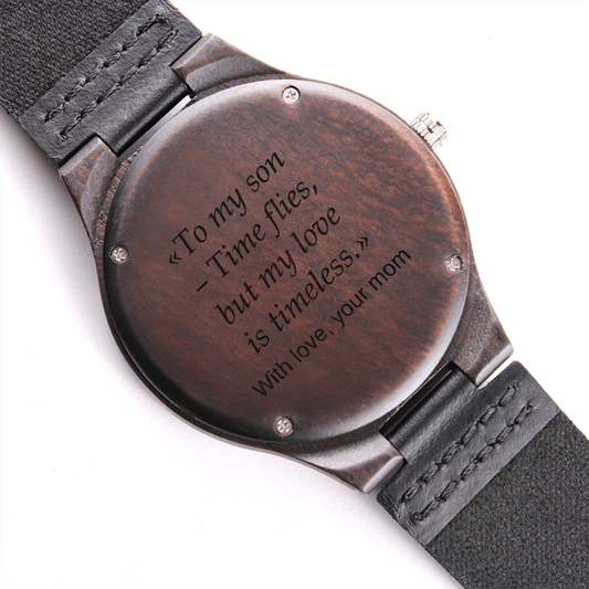 Engraved Wooden Watch. To my son – Time flies, but my love is timeless.