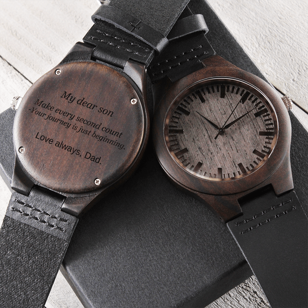 Wood Watch with Engraving - My dear son -Make every second count - Love always Dad