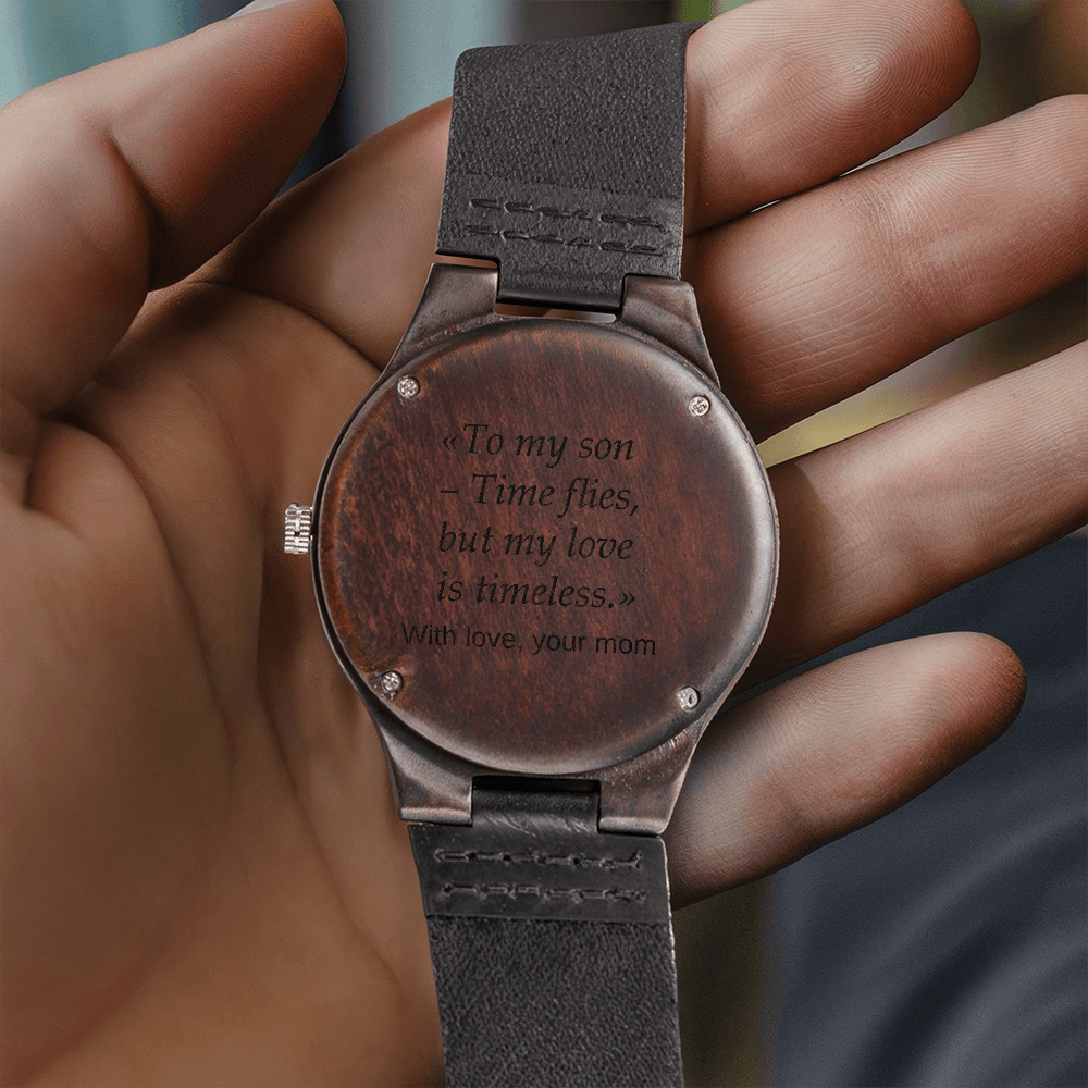 Engraved Wooden Watch. To my son – Time flies, but my love is timeless.