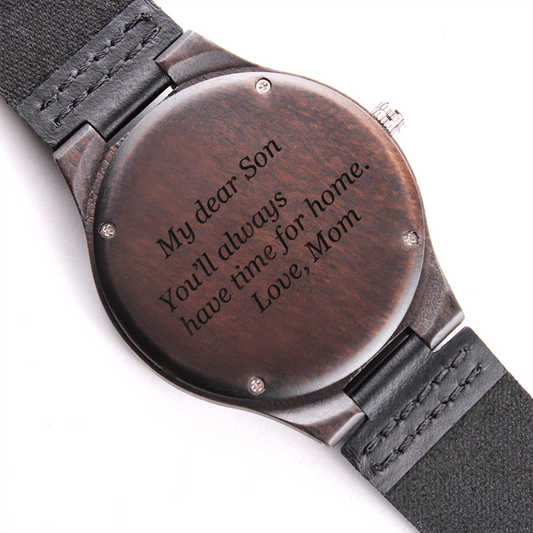 Wood Watch with Engraving - To my Son - You'll always  have time for home - Love Mom