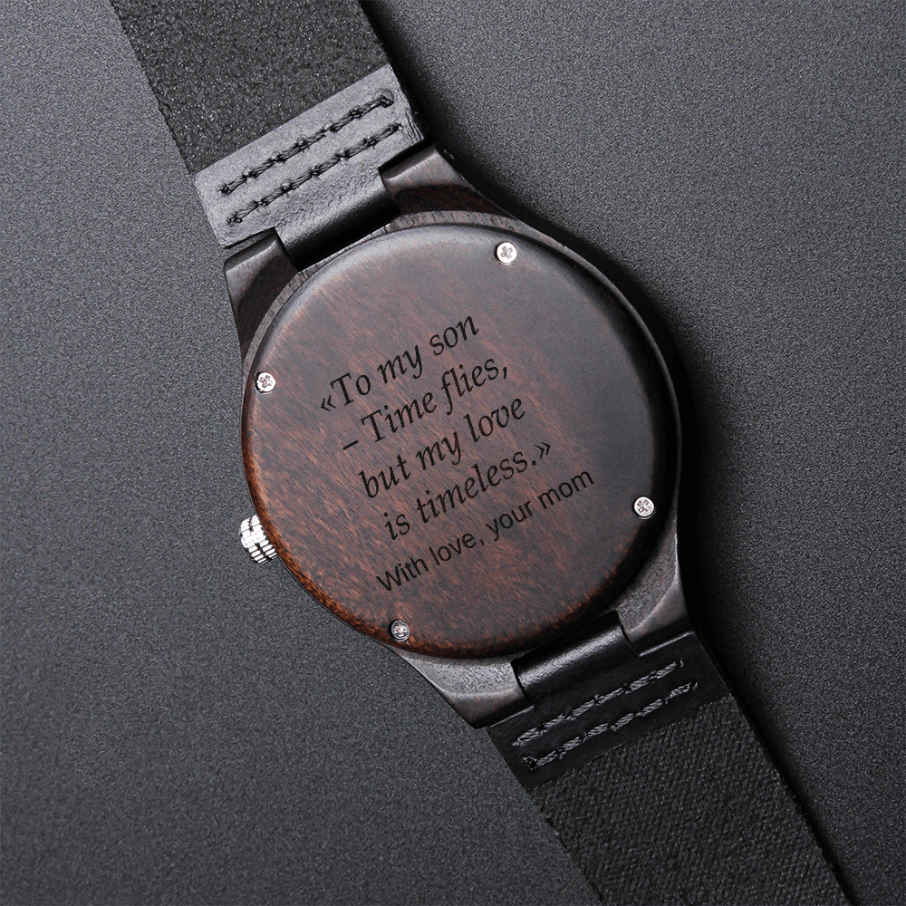 Engraved Wooden Watch. To my son – Time flies, but my love is timeless.