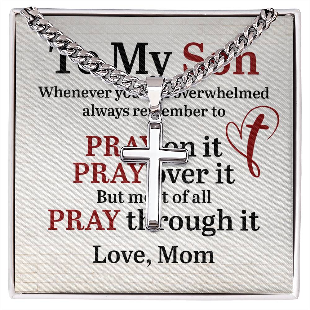 To My Son - Pray on it - Cuban Link Chain with Engraved Artisan Cross