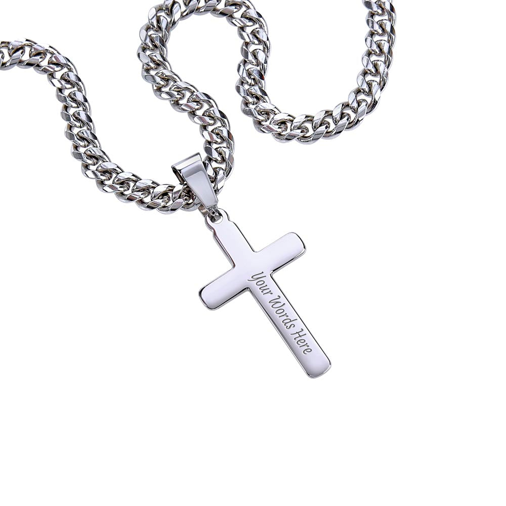 To My Son - I Am so blessed and proud of you - Cuban Link Chain with Engraved Artisan Cross