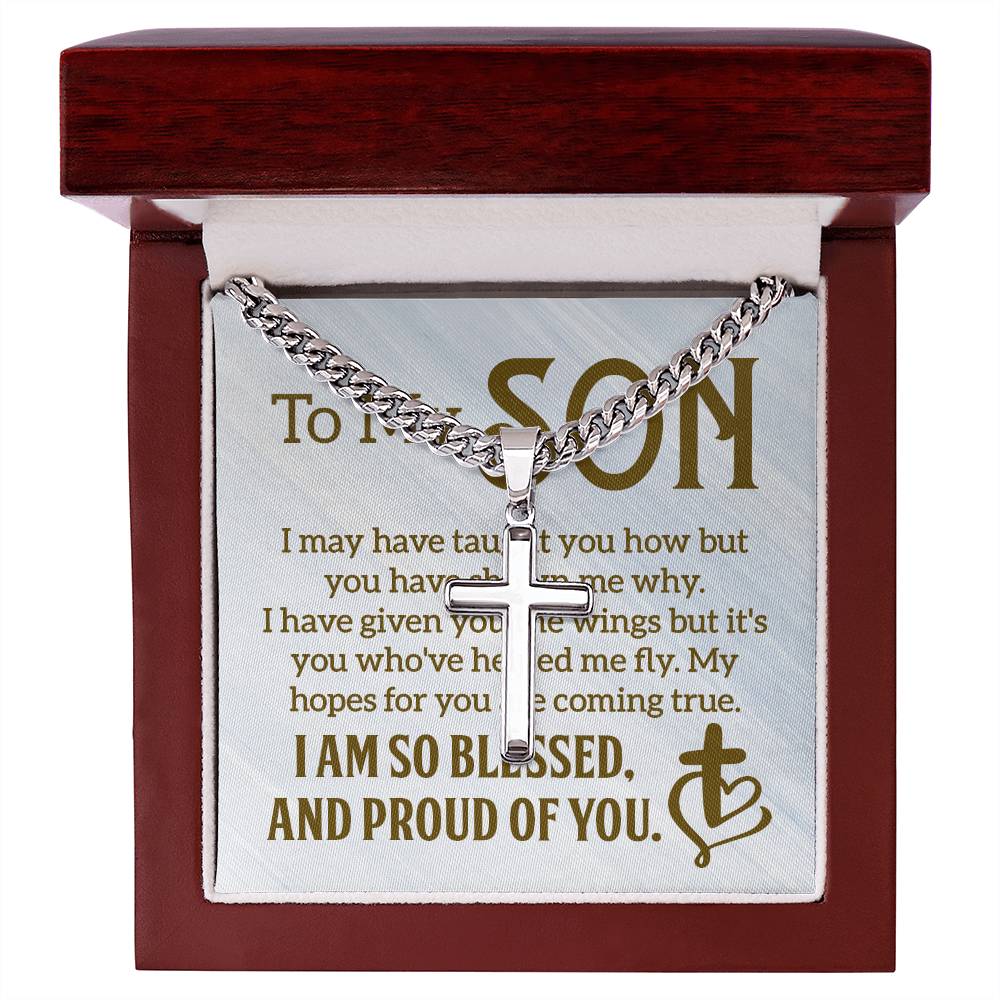 To My Son - I Am so blessed and proud of you - Cuban Link Chain with Engraved Artisan Cross